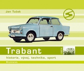 obálka: Trabant - historie, vývoj, technika, sport