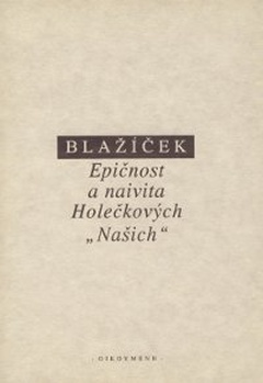 obálka: Epičnost a naivita Holečkových "Našich"