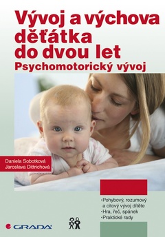 obálka: Vývoj a výchova děťátka do dvou let - Psychomotorický vývoj