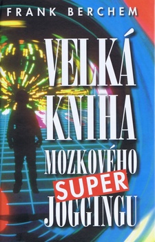 obálka: Velká kniha mozkového super joggingu
