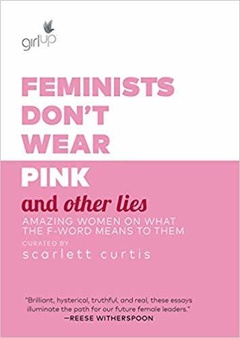 obálka: Feminists Dont Wear Pink (and other lies