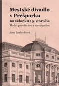 obálka: Mestské divadlo v Prešporku na sklonku 19. storočia