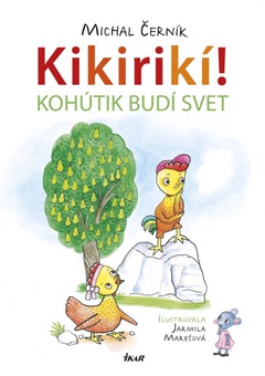 obálka: Kikirikí! - Kohútik budí svet