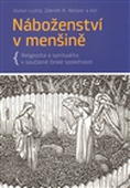 obálka: Náboženství v menšině: religiozita a spiritualita v současné české společnosti 