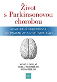 obálka: Život s Parkinsonovou chorobou: Kompletný sprievodca pre pacientov a ošetrovateľov