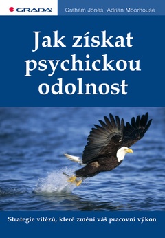 obálka: Jak získat psychickou odolnost - Strategie vítězů, které změní váš pracovní výkon