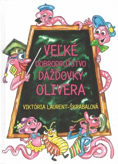 obálka: Veľké dobrodružstvo dážďovky Olivera
