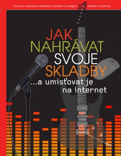 obálka: Jak nahrávat svoje skladby a umísťovat je na internet