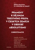 obálka: Prameny k dějinám trestního práva v českých zemích v období absolutismu. Díl. I.