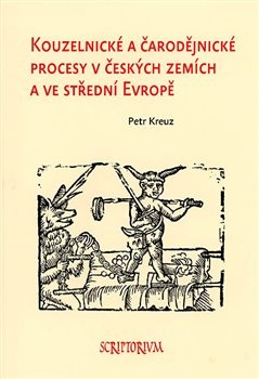obálka: Kouzelnické a čarodějnické procesy v českých zemích a ve střední Evropě