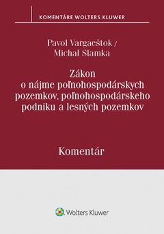 obálka: Zákon o nájme poľnohospodárskych pozemkov, poľnohospodárskeho podniku a lesných pozemkov - komentár