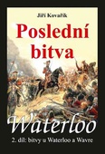 obálka: Waterloo - Poslední bitva - 2. díl bitvy u Waterloo a Wavre
