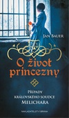 obálka: O život princezny - Případy královského soudce Melichara