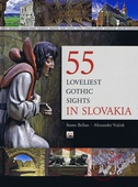 obálka: 55 najkrajších gotických pamiatok Slovenska/55 Loveliest Gothic Sights in Slovakia