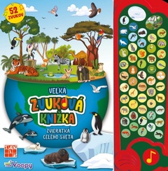 obálka: Veľká zvuková knižka: Zvieratká celého sveta
