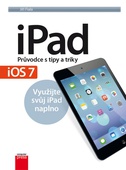 obálka: iPad – Průvodce s tipy a triky: Aktualizované vydání pro iOS7