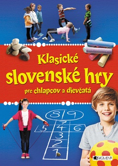 obálka: Klasické slovenské hry pre chlapcov a dievčatá