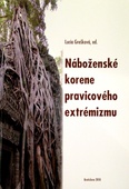 obálka: NÁBOŽENSKÉ KORENE PRAVICOVÉHO EXTRÉMIZMU