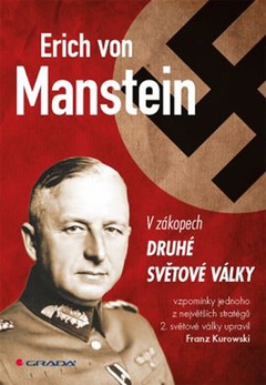 obálka: Erich von Manstein v zákopech druhé světové války - vlastní vzpomínky