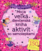 obálka: Moja veľká dievčenská kniha aktivít so samolepkami