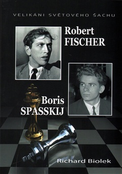 obálka: Robert Fischer, Boris Spasskij - Velikáni světového šachu