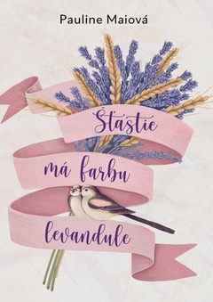 obálka: Šťastie má farbu levandule