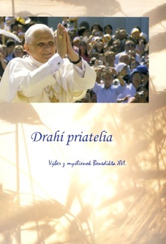 obálka: Drahí priatelia – Výber z myšlienok Benedikta XVI.