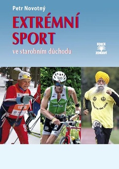obálka: Extrémní sport ve starobním důchodu
