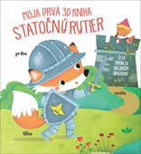obálka: Moja prvá 3D kniha Statočný rytier