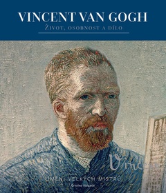 obálka: Vincent van Gogh - Život, osobnost a dílo