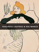 obálka: Toulouse Lautrec and His World