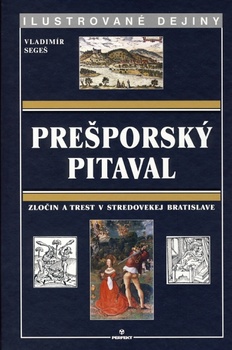 obálka: Prešporský pitaval - ilustrované dejiny