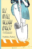 obálka: Bez práce nejsou bagety aneb Jak Češi ži