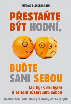 obálka: PŘESTAŇTE BÝT HODNÍ, BUĎTE SAMI SEBOU