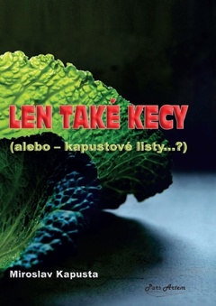obálka: Len také kecy (alebo kapustové listy...)