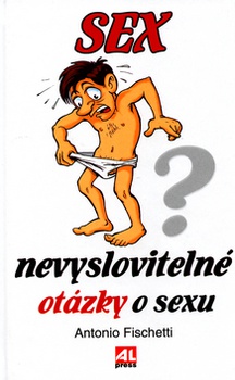 obálka: Sex - nevyslovitelné otázky o sexu