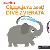 obálka: MiniPÉDIA – Objavujeme svet! Divé zvieratá