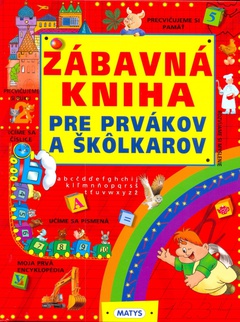 obálka: Zábavná kniha pre prvákov a škôlkarov 