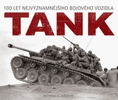 obálka: Tank - 100 let nejvýznamnějšího bojového vozidla