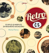 obálka: Retro ČS - Co bylo (a nebylo) za reálního socialismu