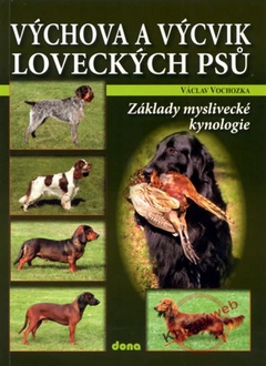 obálka: Výchova a výcvik loveckých psů – Základy lovecké kynologie