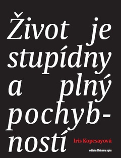 obálka: Život je stupídny a plný pochybností