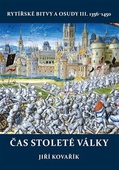 obálka: Čas stoleté války - Rytířské bitvy a osudy III. 1356-1450
