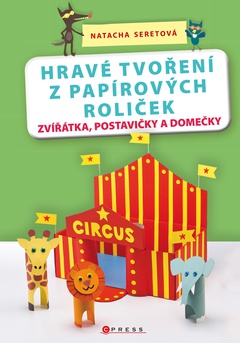 obálka: Hravé tvoření z papírových roliček