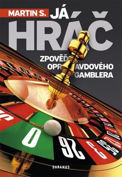 obálka: Já, hráč - Zpověď opravdového gamblera
