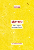 obálka: Názvy míst - Paměť, identita, kulturní dědictví
