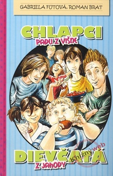 obálka: Chlapci padli z višne, dievčatá z jahody