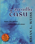 obálka: Zrcadla času – Pomocí regrese k fyzickému, emočnímu a duchovnímu uzdravení + CD