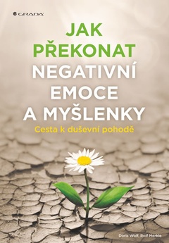 obálka: Jak překonat negativní emoce a myšlenky