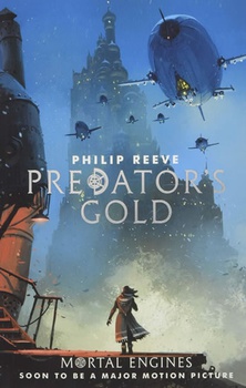 obálka: Predator´s Gold: Mortal Engines Quartet